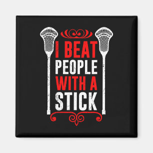 Ich schlage Leute mit einem Stick Lax Sport Team f Magnet