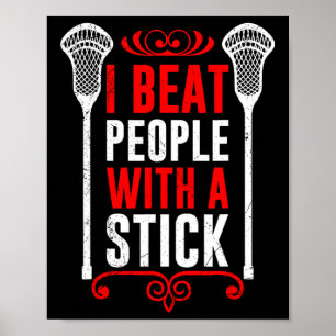 Ich schlage Leute mit einem Stick Lax Sport Team f Poster