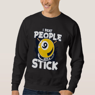 Ich schlage Leute mit einem Stock Billard Pool Sno Sweatshirt