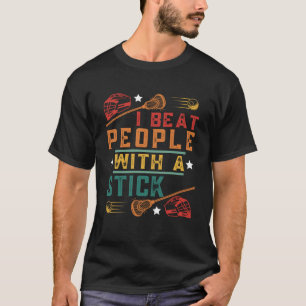 Ich schlage Leute mit einem Tick-Lacrosse-Player 8 T-Shirt