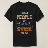 Ich schlage Leute mit Stick Pool Billard T-Shirt (Design vorne)