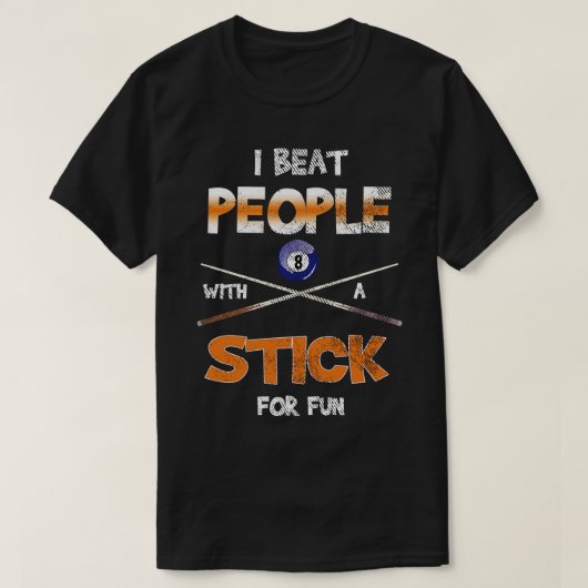 Ich schlage Leute mit Stick Pool Billard T-Shirt (Design vorne)