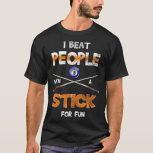 Ich schlage Leute mit Stick Pool Billard T-Shirt
