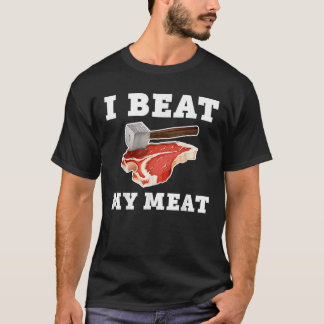 Ich schlage mein Fleisch Funny Steak Hammer Pun Me T-Shirt