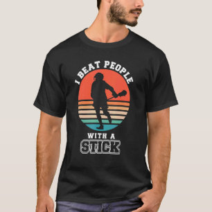 Ich schlage Menschen mit einem Lacrosse Stick Lacr T-Shirt