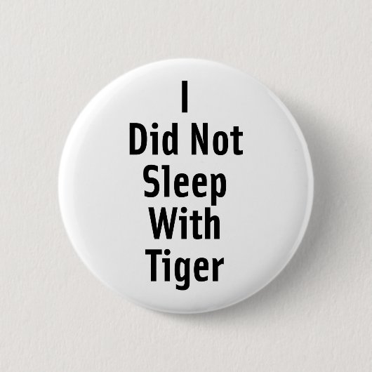 Ich schlief nicht mit Tiger Button (Vorderseite)