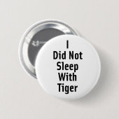Ich schlief nicht mit Tiger Button (Vorne & Hinten)