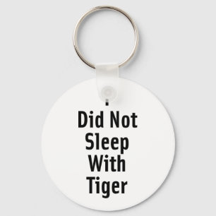 Ich schlief nicht mit Tiger Schlüsselanhänger