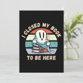 Ich schloss mein Buch, um hier zu sein Funny Ghost Einladung (Stehend Vorderseite)