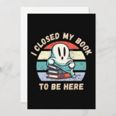 Ich schloss mein Buch, um hier zu sein Funny Ghost Einladung (Vorne/Hinten)