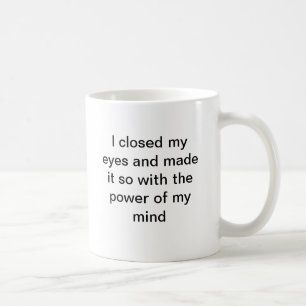 Ich schloss meine Augen und machte es so mit dem Kaffeetasse