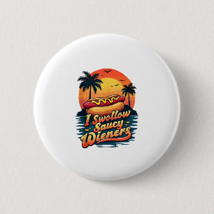 Ich schlucken Saucy Dackeln Funny Adult Joke Hot D Button