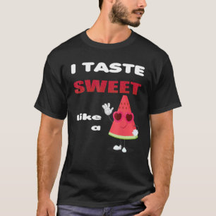 Ich schmecke süß wie Watermelon Niedlich Watermelo T-Shirt