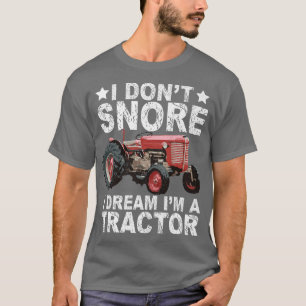 Ich schnappe nicht, dass ich träume, ich bin Trakt T-Shirt