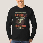 Ich Schnarche Ich nicht Träume Milling Machine CNC T-Shirt (Vorderseite)