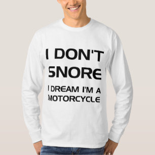 Ich schnarche nicht, dass ich träume, ich bin Moto T-Shirt