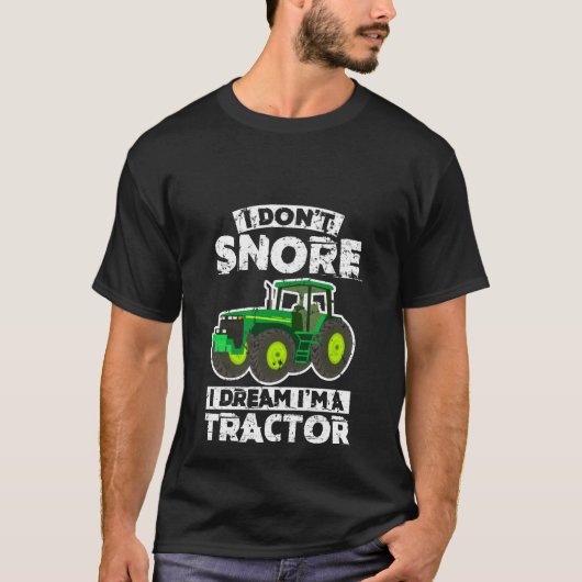 Ich schnarche nicht i-Traum, den ich ein Traktor T-Shirt (Vorderseite)