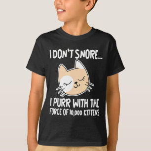 Ich Schnarche Nicht Ich Schnurre Mit Der Kraft Von T-Shirt