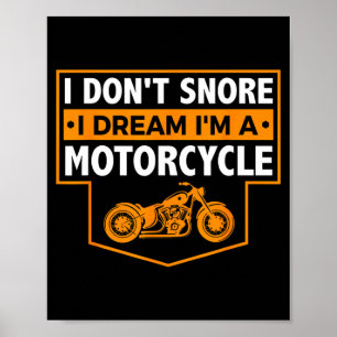 Ich schnarche nicht, ich träume, ich bin ein Motor Poster