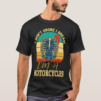 ich schnarche nicht ich träume ich bin ein Motorra T-Shirt