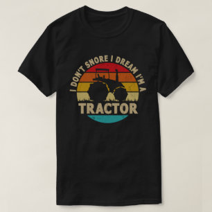 Ich schnarche nicht, ich träume, ich bin ein Trakt T-Shirt