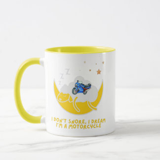 Ich schnarche nicht, ich träume, ich bin Motorrad Tasse