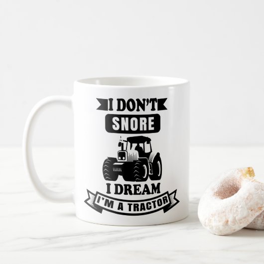 Ich schnarche nicht, ich träume, ich bin Traktor Kaffeetasse (Mit Donut)