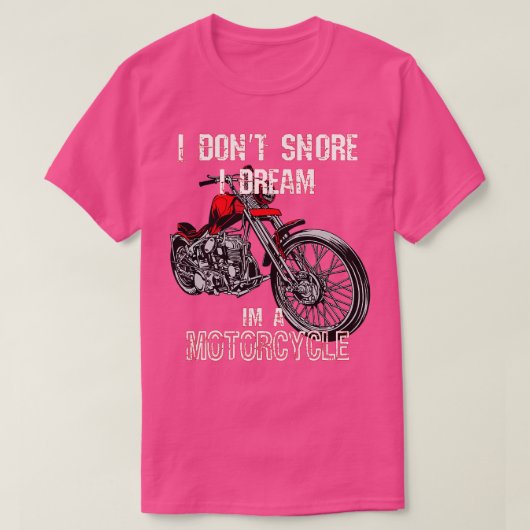 Ich schnarche nicht, ich träume von einem Motorrad T-Shirt (Design vorne)