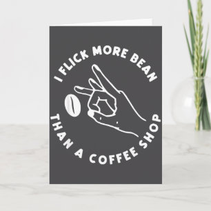 Ich schnippe mehr Bohnen als ein lustiger Kaffee-S Karte