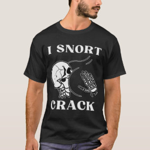 Ich schnupfe Crack Skelett Schädel Arsch Lustig So T-Shirt