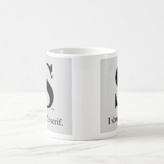 Ich schoss den Serif Kaffeetasse