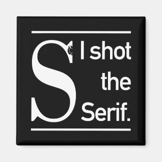 Ich schoss den Serif Typografy-Spaß Magnet