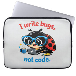 Ich schreibe Bugs, keinen Code. Laptopschutzhülle