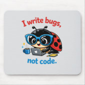 Ich schreibe Bugs, keinen Code. Mousepad (Vorne)