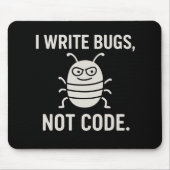 Ich schreibe Bugs, nicht Code. Mousepad (Vorne)
