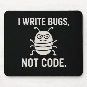 Ich schreibe Bugs, nicht Code. Mousepad
