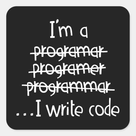 Ich schreibe Code Programmierer Humor Typografie G Quadratischer Aufkleber (Vorderseite)