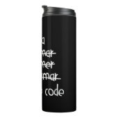 Ich schreibe Code Programmierer Humor Typografie G Thermosbecher (Nach rechts gedreht)
