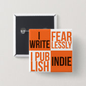 ICH SCHREIBE FURCHTLOS, ICH VERÖFFENTLICHE INDIE BUTTON (Vorne & Hinten)