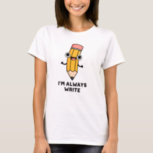 Ich schreibe immer einen lustigen Bleistift-Pub T-Shirt