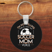 Ich schreibe nicht, dass das Fußball-Mama ist Schlüsselanhänger (Vorderseite)