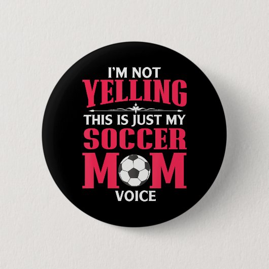 Ich schreibe nicht, dass das mein Soccer Mama Voic Button (Vorderseite)