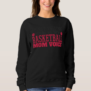 Ich schreibe nicht, dass das meine Basketball Mama Sweatshirt