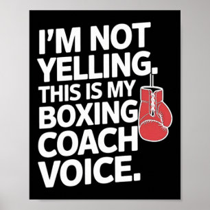 Ich schreibe nicht, dass das meine Boxcoach-Stimme Poster