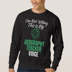 Ich schreibe nicht, dass das meine Geografie-Lehre Sweatshirt