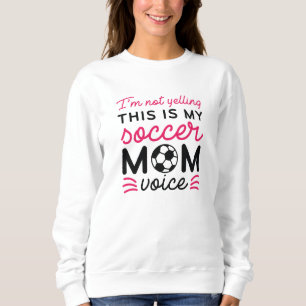 Ich schreibe nicht, dass das meine Mama ist Sweatshirt