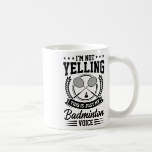 Ich schreibe nicht, dass das nur mein Badminton-Sp Kaffeetasse
