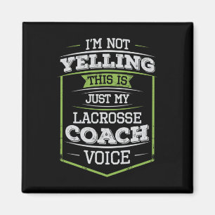 Ich schreibe nicht, dass das nur mein Lacrosse Coa Magnet