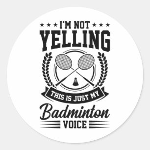 Ich schreibe nicht, dass das nur meine Badminton-S Runder Aufkleber