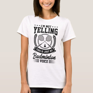 Ich schreibe nicht, dass das nur meine Badminton-S T-Shirt
